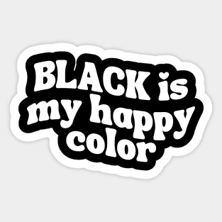 Black Is My Happy Color Sticker